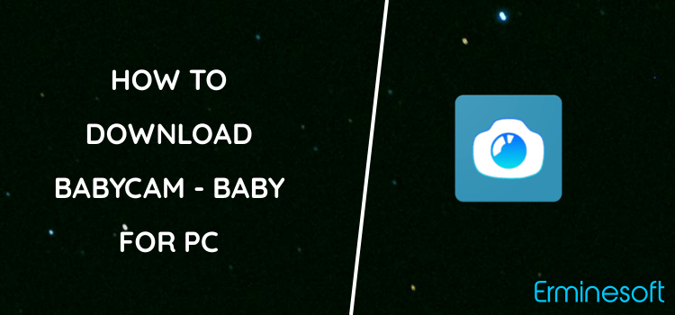 BabyCam - Baby Monitor Camera for PC screenshot
