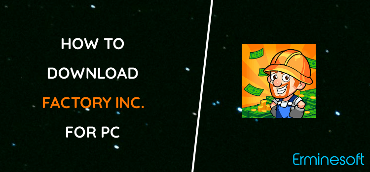 Factory Inc. for PC screenshot