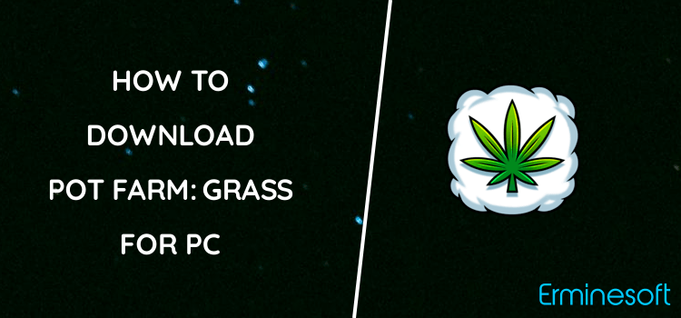 Pot Farm: Grass Roots for PC screenshot