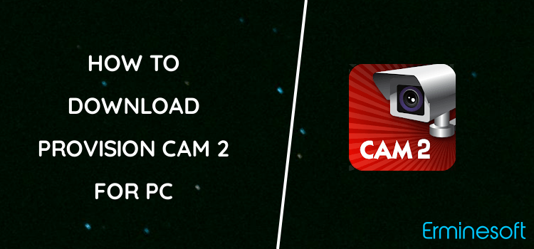 Provision CAM 2 for PC screenshot