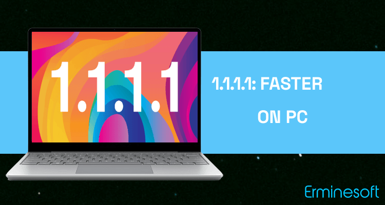 Run 1.1.1.1: Faster & Safer Internet on PC