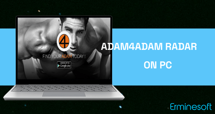 Run Adam4Adam RADAR Gay Chat & Dating App - A4A on PC