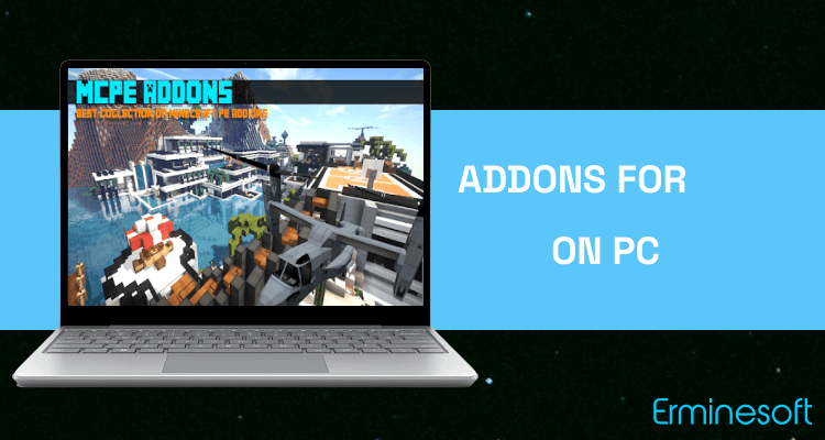 Run Addons for Minecraft on PC Run Addons for Minecraft on PC