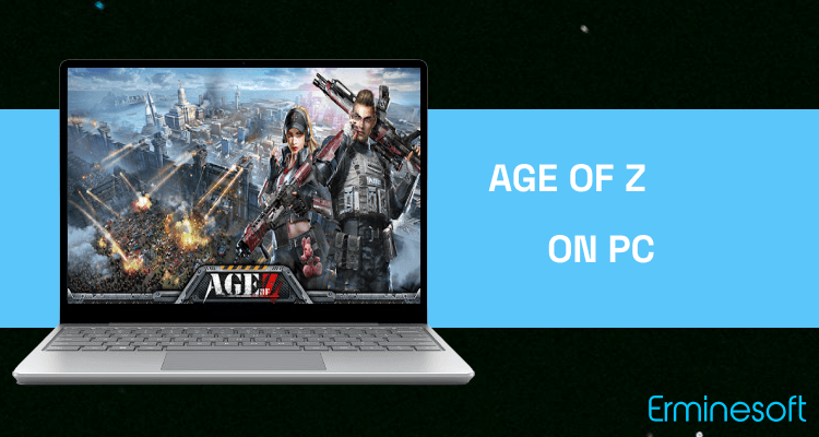 Run Age of Z on PC Run Age of Z on PC
