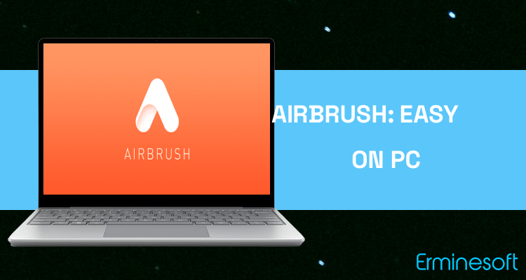 Run AirBrush: Easy Photo Editor on PC Run AirBrush: Easy Photo Editor on PC