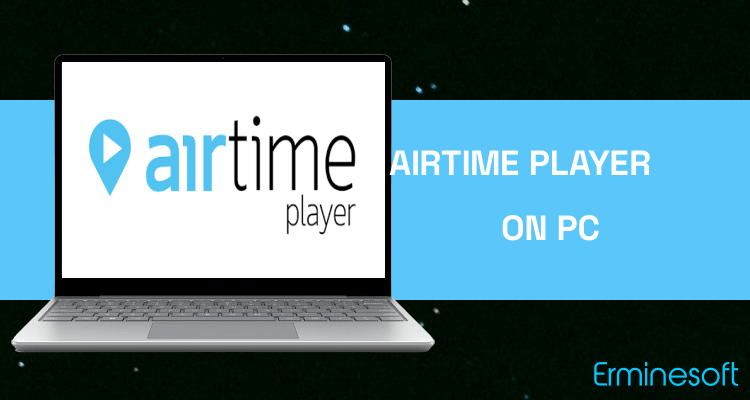 Run Airtime Player on PC