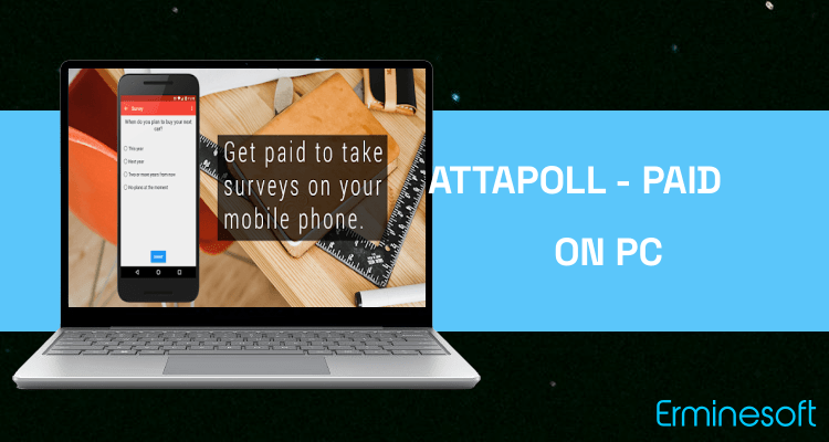 Run AttaPoll - Paid Surveys on PC Run AttaPoll - Paid Surveys on PC