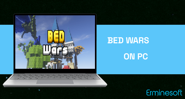 Run Bed Wars on PC Run Bed Wars on PC