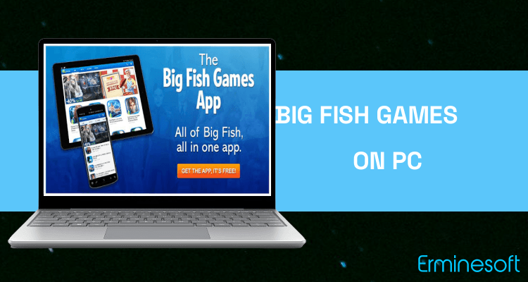 Run Big Fish Games App on PC