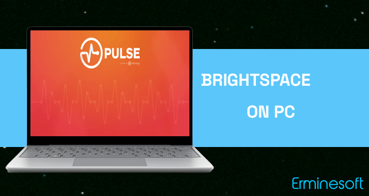Run Brightspace Pulse on PC