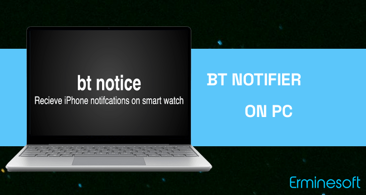 Run Bt Notifier -Smartwatch notice on PC