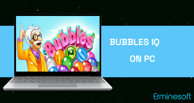 Run Bubbles IQ on PC Run Bubbles IQ on PC