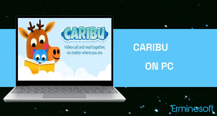 Run Caribu on PC
