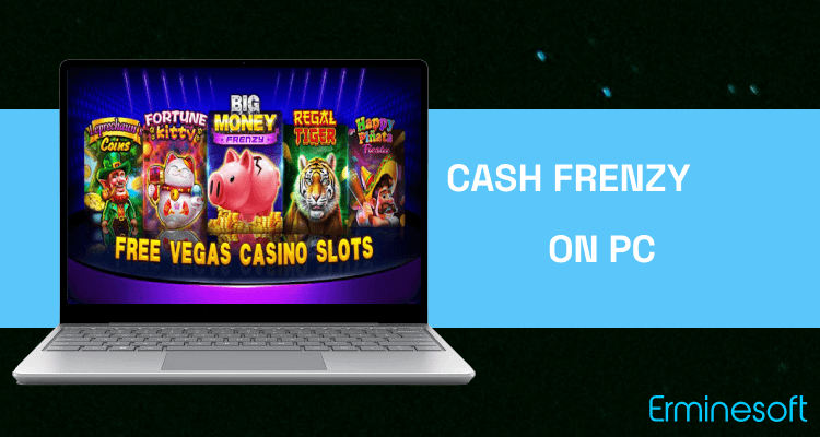 Run Cash Frenzy Casino on PC