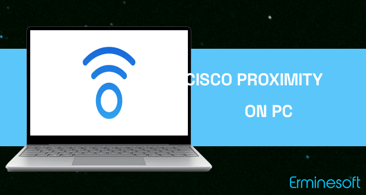Run Cisco Proximity on PC