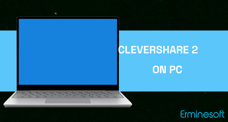 Run Clevershare 2 on PC