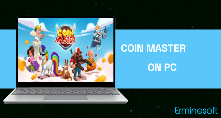 Run Coin Master on PC Run Coin Master on PC