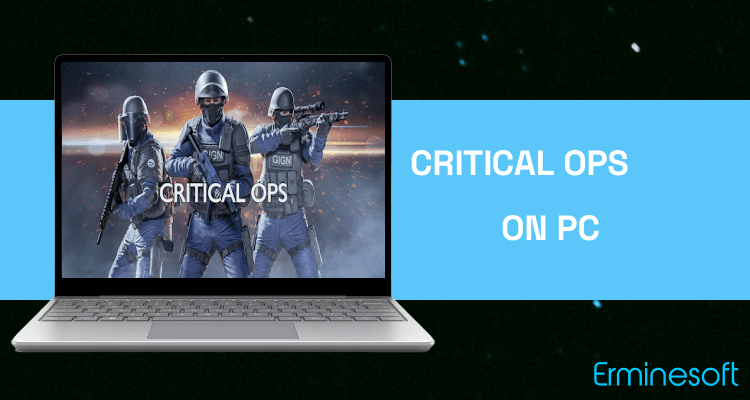 Run Critical Ops on PC Run Critical Ops on PC