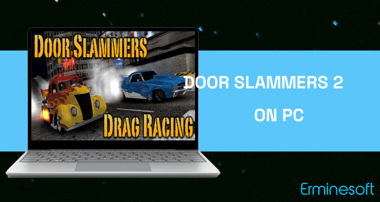 Run Door Slammers 2 Drag Racing on PC