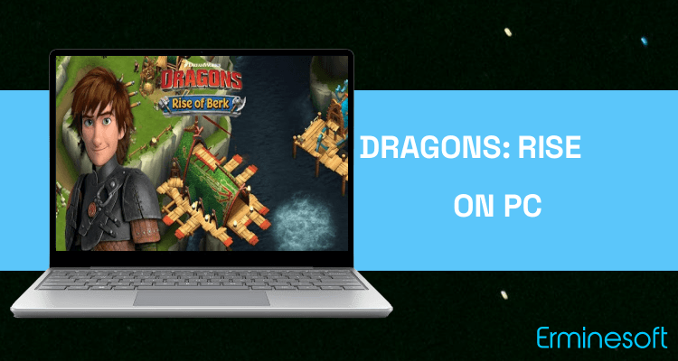 Run Dragons: Rise of Berk on PC