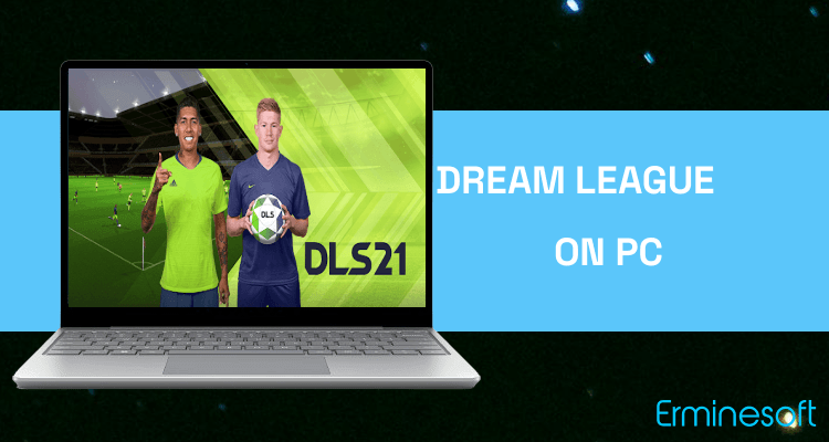 Run Dream League Soccer 2021 on PC Run Dream League Soccer 2021 on PC