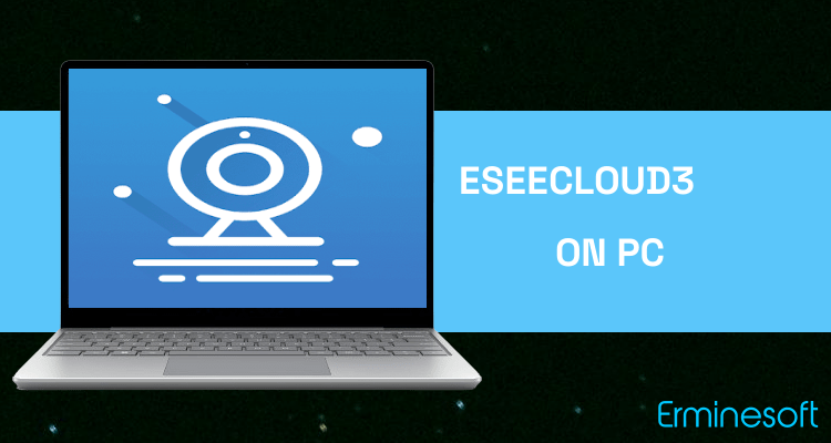 Run EseeCloud3 on PC