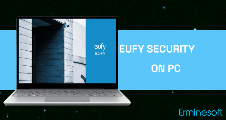 Run Eufy Security on PC