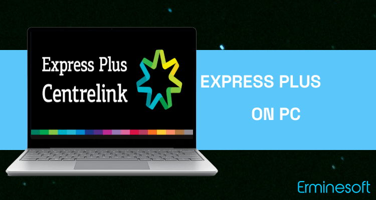 Run Express Plus Centrelink on PC Run Express Plus Centrelink on PC