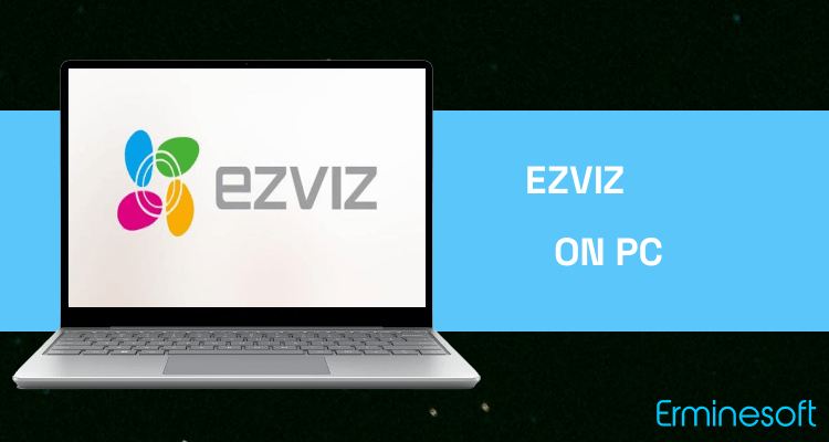 Run EZVIZ on PC