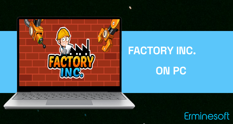 Run Factory Inc. on PC
