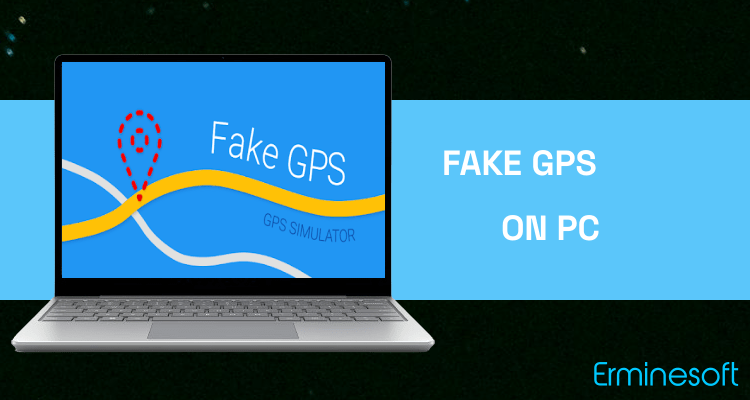 Run Fake GPS on PC