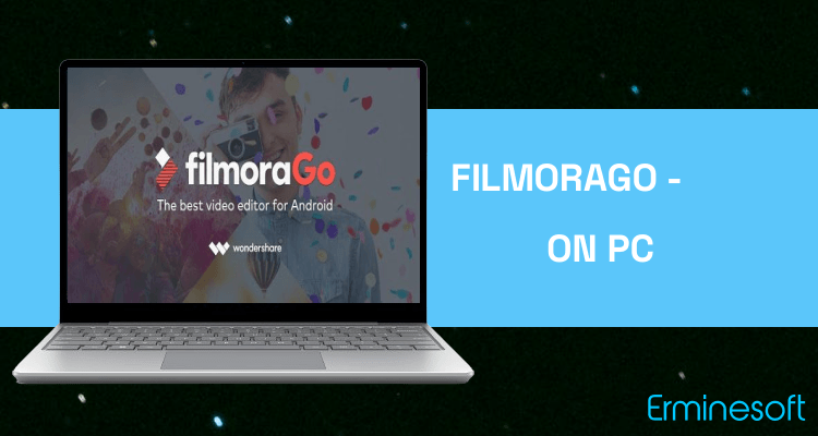 Run FilmoraGo - Free Video Editor on PC