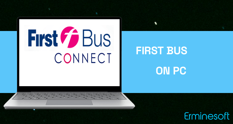 Run First Bus Connect on PC