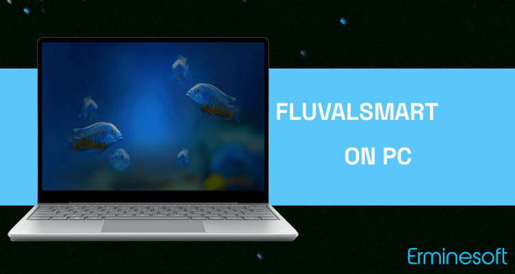Run FluvalSmart on PC
