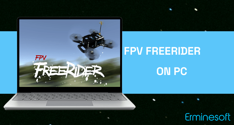 Run FPV Freerider FREE on PC