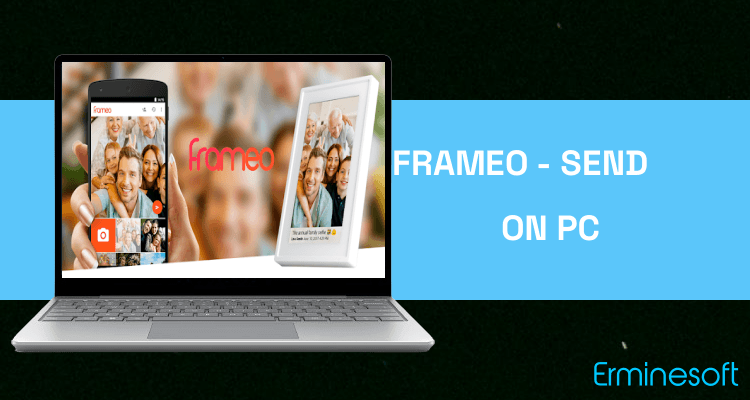 Run Frameo - Send photos to WiFi digital photo frames on PC Run Frameo - Send photos to WiFi digital photo frames on PC