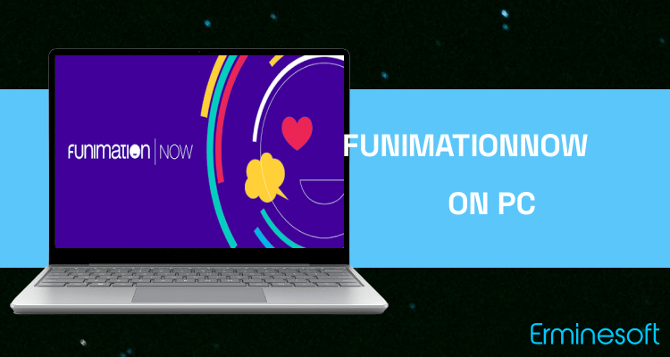 Run FunimationNow on PC