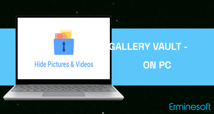 Run Gallery Vault - Hide Pictures And Videos on PC