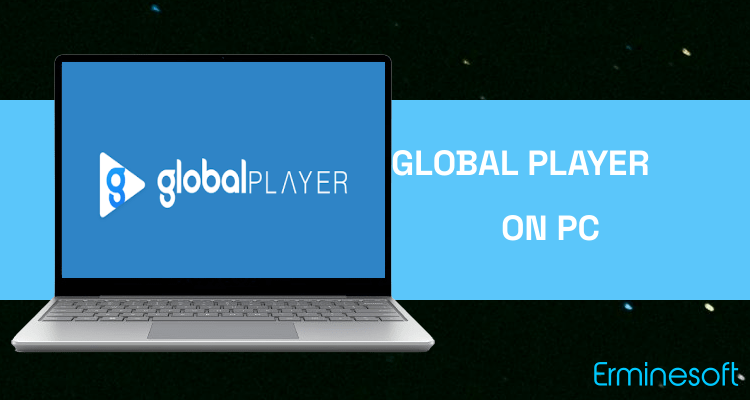 Run Global Player on PC