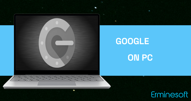 Run Google Authenticator on PC