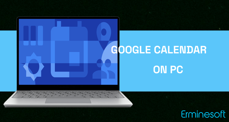 Run Google Calendar on PC Run Google Calendar on PC