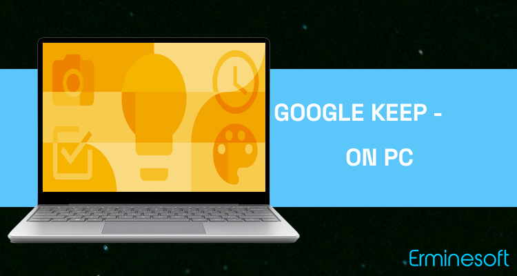 Run Google Keep - Notes and Lists on PC Run Google Keep - Notes and Lists on PC
