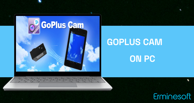 Run GoPlus Cam on PC Run GoPlus Cam on PC
