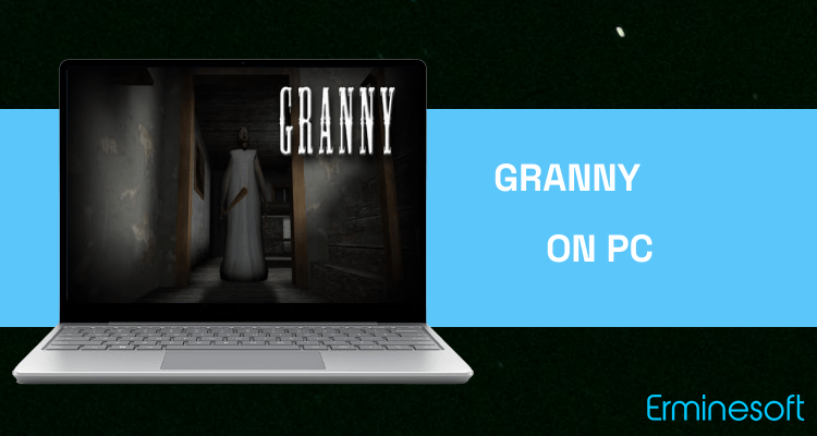 Run Granny on PC