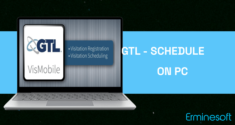 Run GTL - Schedule Visits (1 of 2) on PC Run GTL - Schedule Visits (1 of 2) on PC
