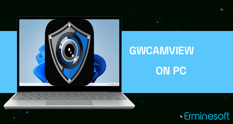 Run GWCAMVIEW on PC