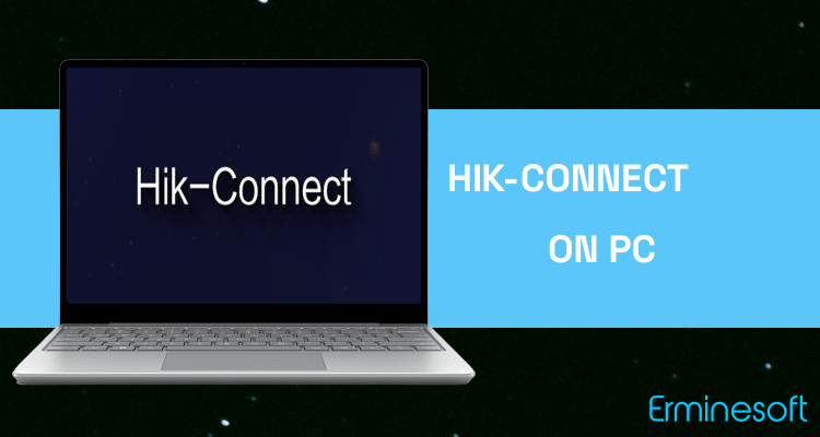 Run Hik-Connect on PC