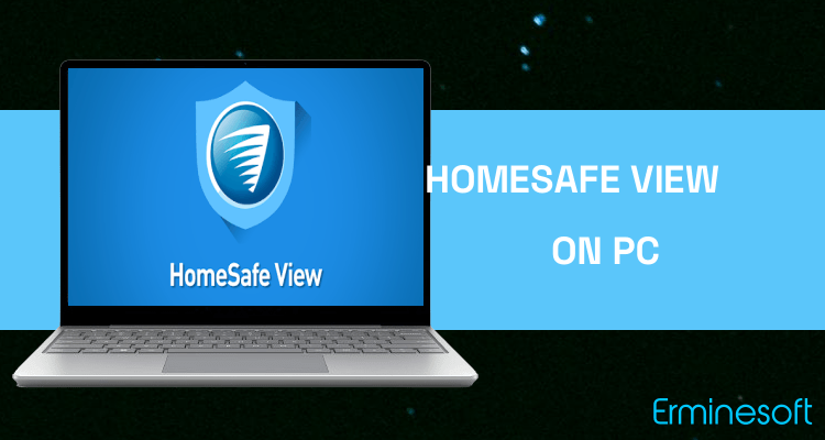 Run HomeSafe View on PC