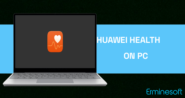 Run Huawei Health on PC