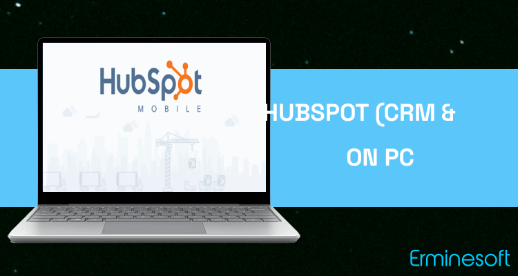 Run HubSpot (CRM & Sales) on PC Run HubSpot (CRM & Sales) on PC